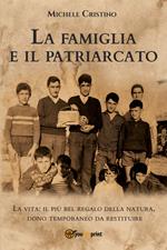 La famiglia e il patriarcato. La vita: il più bel regalo della natura, dono temporaneo da restituire