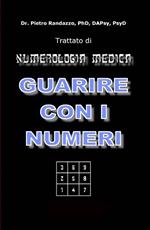 Guarire con i numeri. Trattato di numerologia medica