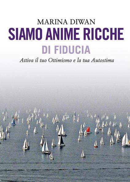 Siamo anime ricche di fiducia - Marina Diwan - ebook