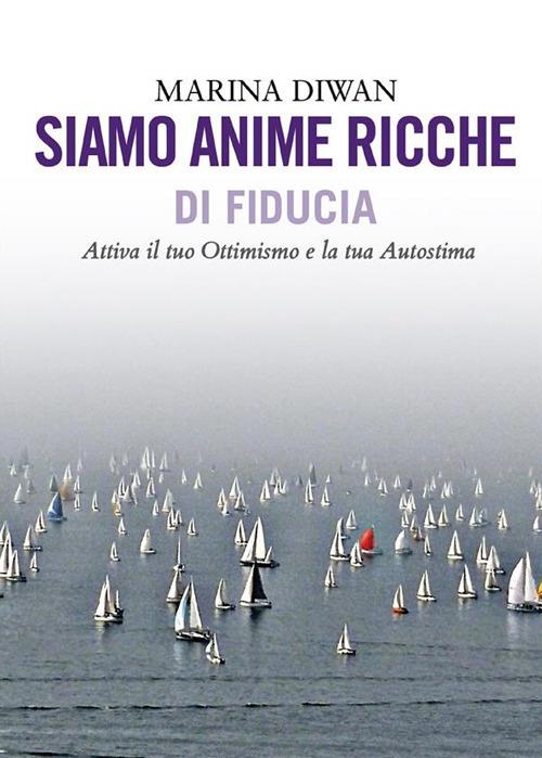 Siamo anime ricche di fiducia - Marina Diwan - ebook