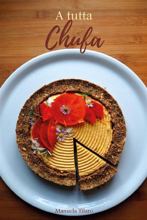 A tutta chufa - Manuela Tilaro - ebook