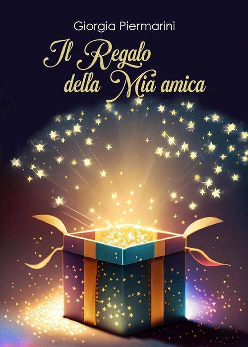Il regalo della mia amica - Giorgia Piermarini - ebook