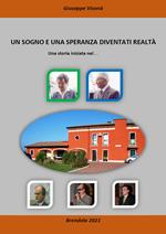 Un sogno e una speranza diventati realtà. Una storia iniziata nel...