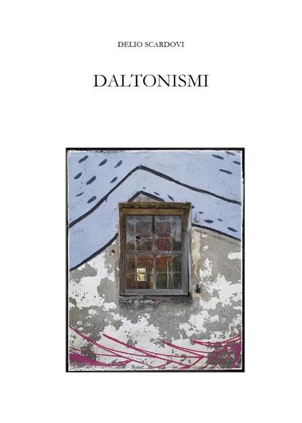 Daltonismi - Delio Scardovi - copertina