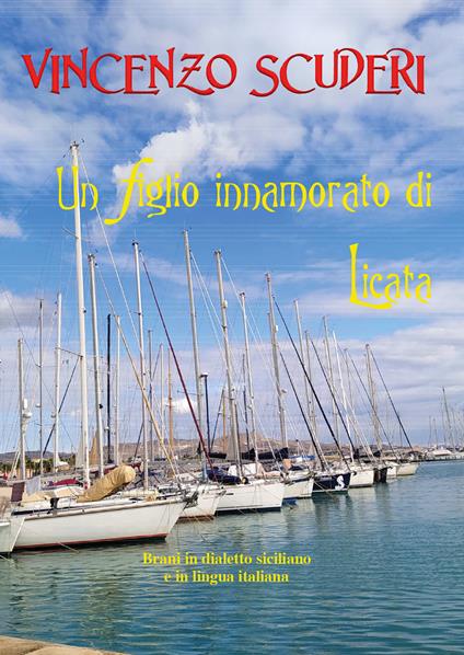 Un figlio innamorato di Licata. Brani in dialetto siciliano e in lingua italiana - Vincenzo Scuderi - copertina
