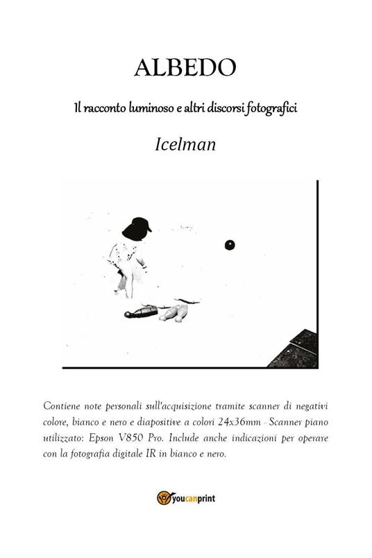 Albedo. Il racconto luminoso e altri discorsi fotografici - Icelman - copertina