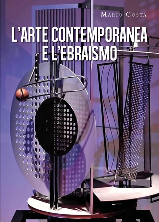 L' arte contemporanea e l'ebraismo - Mario Costa - copertina