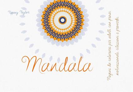 Mandala. Pagine da colorare per adulti con frasi motivazionali, citazioni e proverbi - Tiffany Taylor - copertina