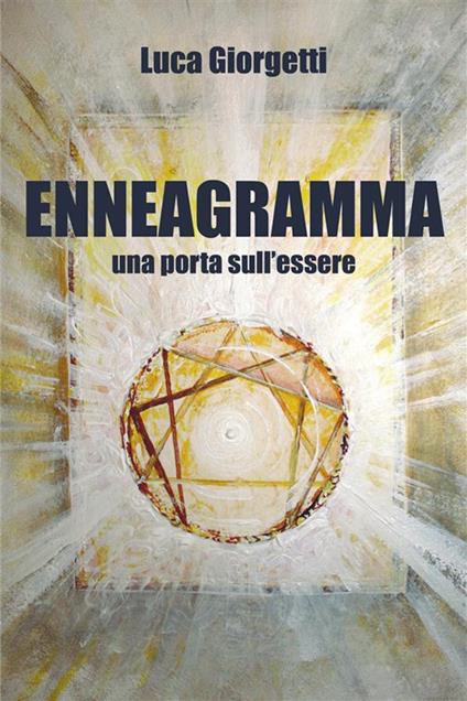 Enneagramma, una porta sull'essere - Luca Giorgetti - ebook