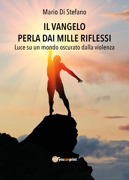 Il Vangelo perla dai mille riflessi. Luce su un mondo oscurato dalla violenza - Mario Di Stefano - copertina