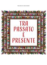 Tra passato e presente