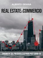 Real estate e commercio. Dinamiche del presente e scenari post Covid-19