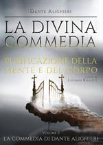 La Divina Commedia. Vol. 2: Purgatorio. Purificazione della mente e del corpo.
