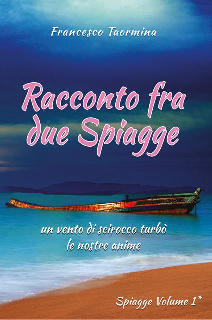 Racconto fra due spiagge. Vol. 1 - Francesco Taormina - copertina