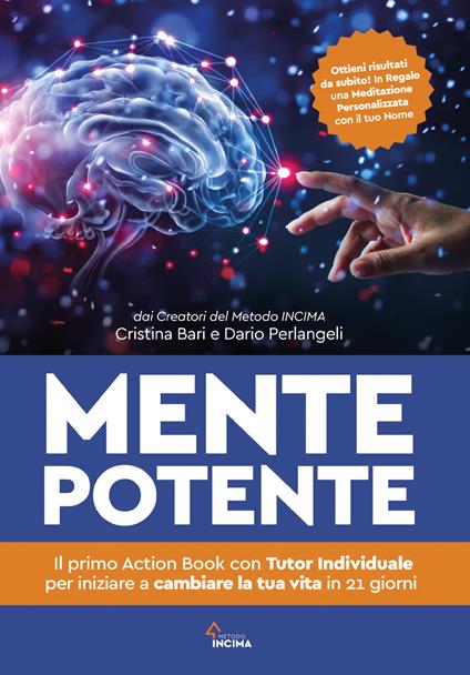 Mente potente. Il primo libro con tutor individuale per iniziare a cambiare la tua vita in 21 giorni - Cristina Bari,Dario Perlangeli - copertina