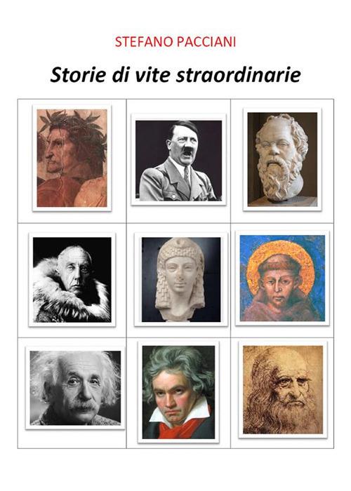 Storie di vita straordinarie - Stefano Pacciani - ebook