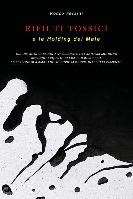 Rifiuti tossici e le Holding del male - Rocco Fersini - copertina