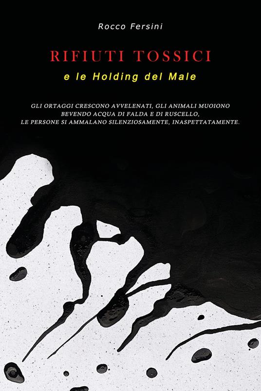 Rifiuti tossici e le Holding del male - Rocco Fersini - copertina