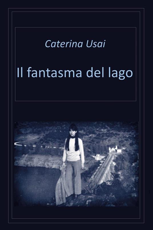Il fantasma del lago - Caterina Usai - copertina