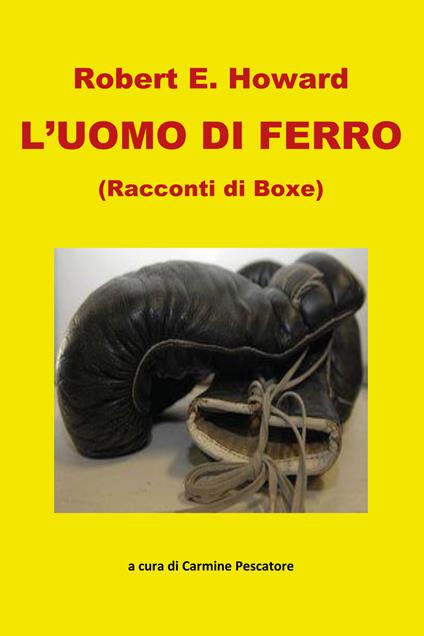 L' uomo di ferro. Racconti di boxe - Robert E. Howard - copertina