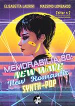 Zoltar. Periodico trimestrale di informazione culturale. Vol. 2: Memorabilia '80: New Wave, New Romantic, Synth-Pop.