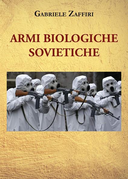 Armi biologiche sovietiche - Gabriele Zaffiri - copertina