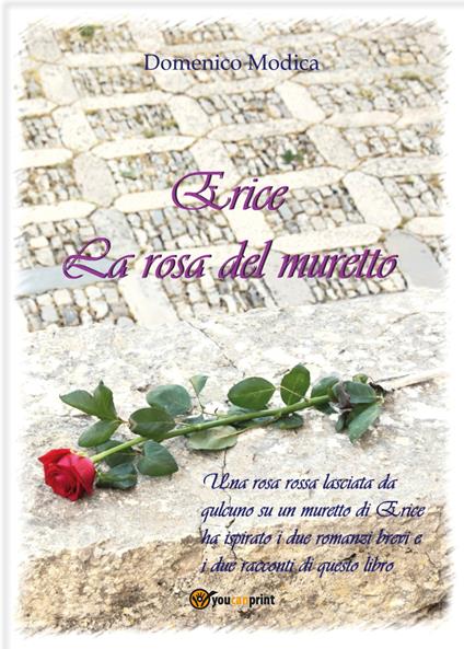 Erice. La rosa del muretto - Domenico Modica - copertina
