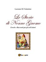 Le storie di Nonno Gnomo. Favole e racconti per piccoli lettori