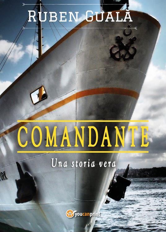 Comandante. Una storia vera - Ruben Gualà - copertina