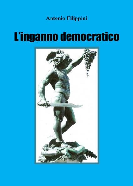 L' inganno democratico - Antonio Filippini - copertina