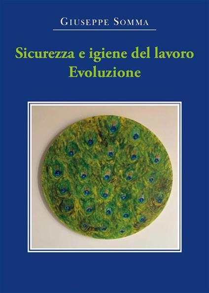 Sicurezza e igiene del lavoro. Evoluzione - Giuseppe Somma - ebook