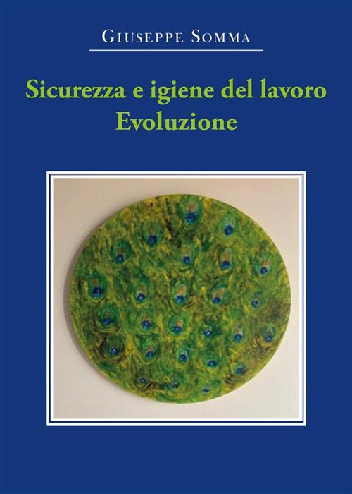 Sicurezza e igiene del lavoro. Evoluzione - Giuseppe Somma - ebook