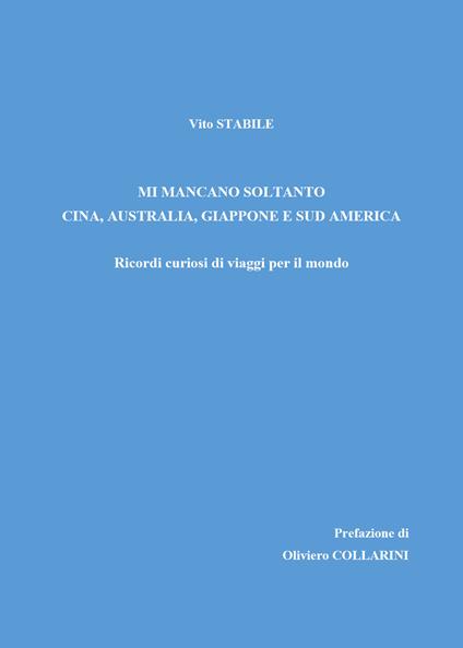 Mi mancano soltanto Cina, Australia, Giappone e Sud America - Vito Stabile - copertina