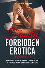 Family forbidden erotica (2 books in 1). Hottest rough taboo erotic sex stories with explicit content