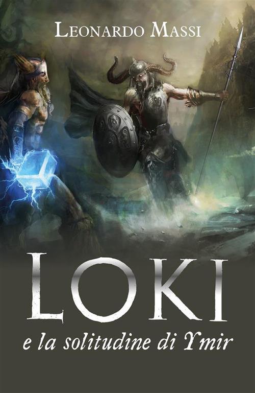 Loki e la solitudine di Ymir - Leonardo Massi - ebook