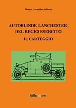 Autoblinde Lanchester del Regio Esercito. Il carteggio