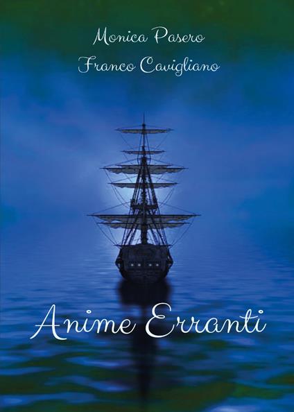 Anime erranti - Monica Pasero,Franco Cavigliano - copertina