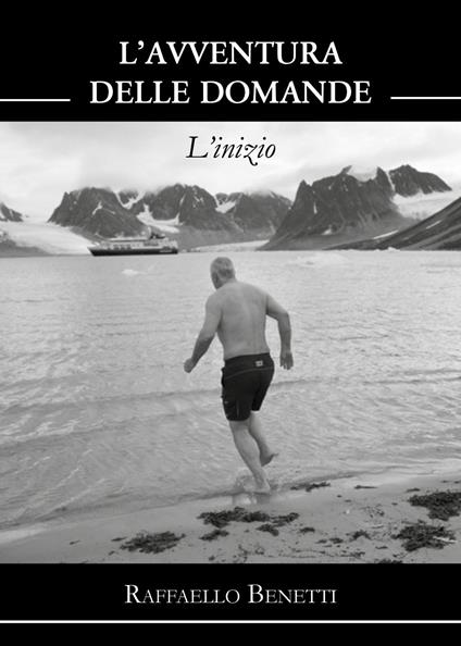 L'avventura delle domande. L'inizio - Raffaello Benetti - copertina