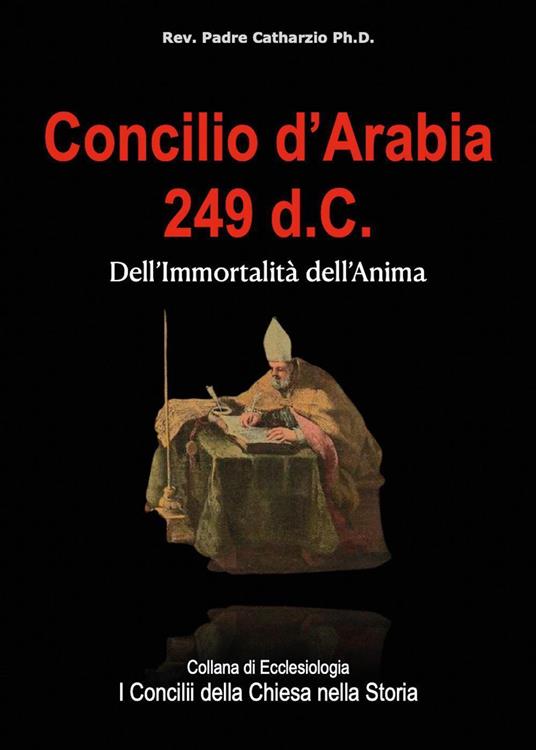 Concilio d'Arabia 249 d.C. - Rev. Padre Catharzio Ph.D - copertina