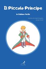Il Piccolo Principe in italiano facile. Ediz. integrale