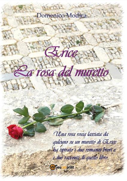 Erice. La rosa del muretto - Domenico Modica - ebook