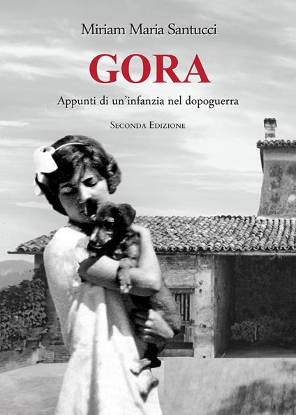 Gora. Appunti di un'infanzia nel dopoguerra - Miriam Maria Santucci - copertina