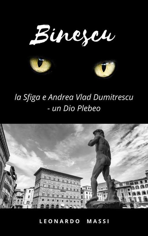 Binescu, la sfiga e Nicolae Dumitrescu - Leonardo Massi - ebook