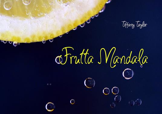 Frutta mandala. Ediz. italiana e inglese - Tiffany Taylor - copertina