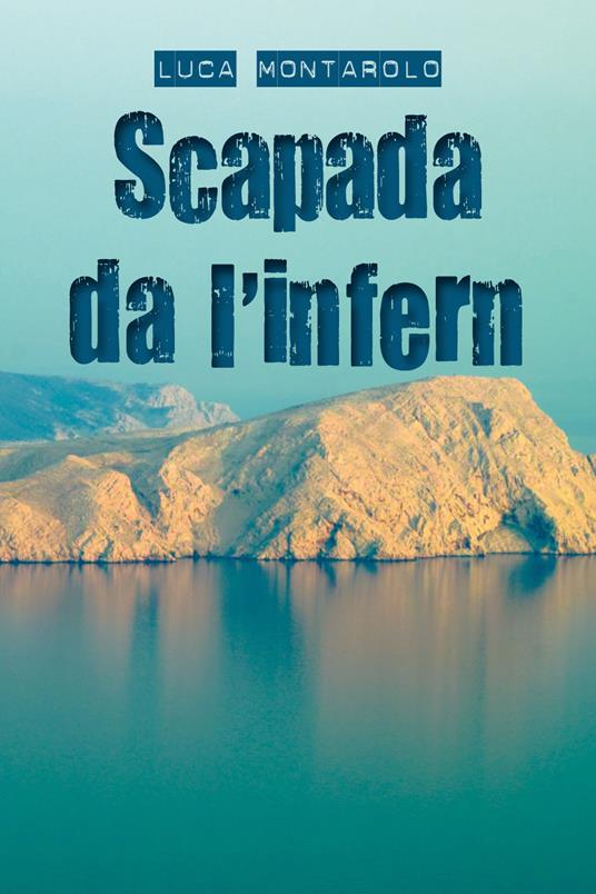 Scapada da l'infern - Luca Montarolo - copertina