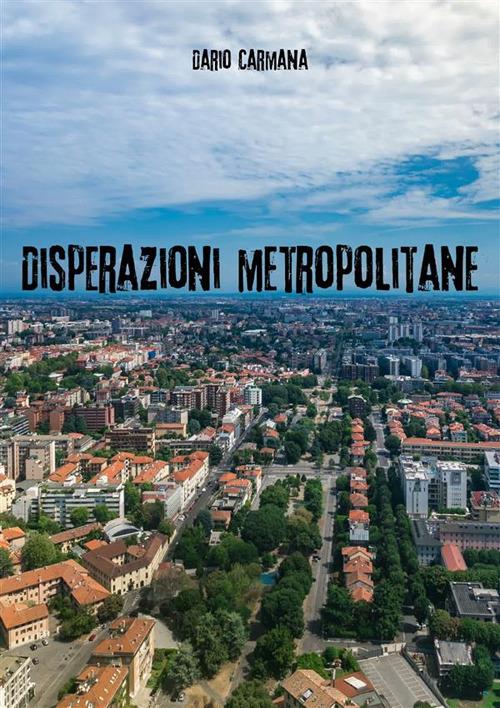 Disperazioni metropolitane - Dario Carmana - ebook