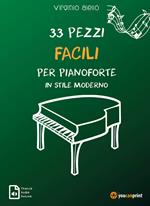 33 pezzi facili per pianoforte in stile moderno. Con tracce audio online