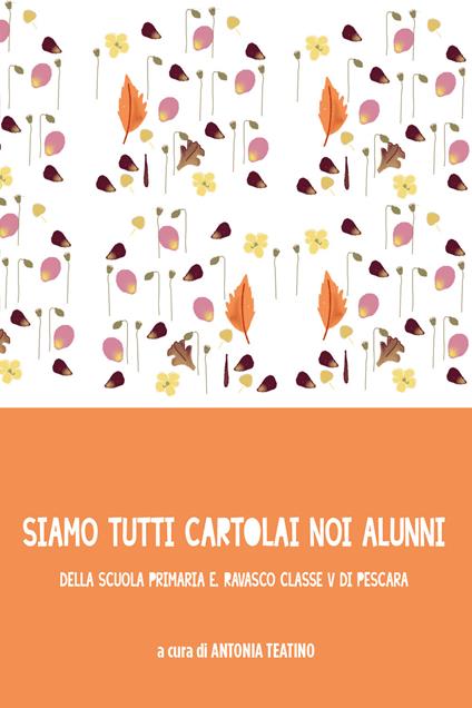 Siamo tutti cartolai noi alunni della Scuola Primaria E. Ravasco Classe V di Pescara - copertina