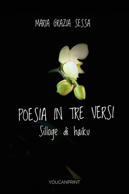 Poesia in tre versi. Silloge di Haiku - Maria Grazia Sessa - copertina