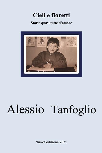 Cieli e fioretti. Storie quasi tutte d'amore - Alessio Tanfoglio - copertina